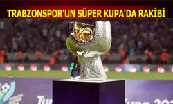 Trabzonspor'un Süper Kupa'da Rakibi