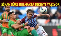 Sikan’da Süre Sıkıntısı