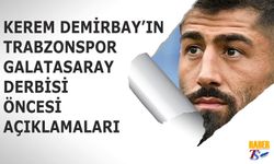 Kerem Demirbay Derbi Öncesi Konuştu: “Burası Galatasaray, Hepimiz Birbirimiz İçin Savaşırız”
