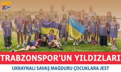 Trabzonspor’dan Savaş Mağduru Ukraynalı Çocuklara Anlamlı Jest