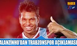 Alanzinho'dan Türkiye ve Trabzonspor Açıklamaları: "Oğlum İçin Döndüm"