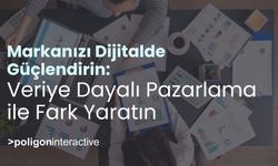 Markanızı Dijitalde Güçlendirin ve Veriye Dayalı Pazarlama ile Fark Yaratın