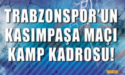 Kasımpaşa Maçı Kamp Kadrosu Belli Oldu