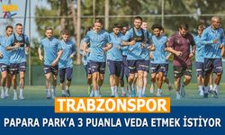 Trabzonspor Papara Park'a 3 Puanla Veda İstiyor