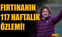 Trabzonspor'un 117 Haftalık Özlemi!
