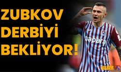 Zubkov'un Gözü Derbide!