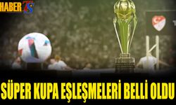 Süper Kupa Eşleşmeleri Belli Oldu