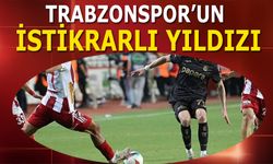 Trabzonspor'un İstikrarlı Yıldızı