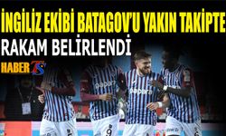 İngiliz Ekibi Batagov'u Yakından Takip Ediyor