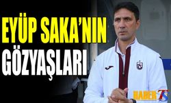 Eyüp Saka'nın Gözyaşları