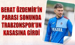 Berat Özdemir’in Parası Kasaya Girdi! Trabzonspor Alacağını Tahsil Etti