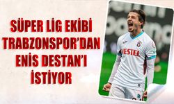 Süper Lig Ekibi, Trabzonspor'dan Enis Destan'ı İstiyor