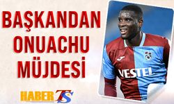 Ertuğrul Doğan'dan Onuachu Müjdesi!