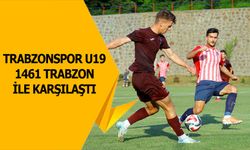 1461 Trabzon FK, Hazırlık Maçında Trabzonspor U19 İle Karşılaştı