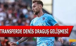 Transferde Denis Draguş Gelişmesi