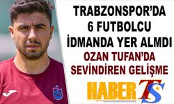 Trabzonspor'da 6 İsim Yok! Ozan Tufan'dan Sevindiren Gelişme