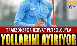 Trabzonspor Hırvat Futbolcuyla Ayrılık Görüşmelerini Sürdürüyor