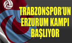 Trabzonspor, Erzurum Kampına Başlıyor