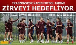 Trabzonspor Kadın Futbol Takımı'nda Hedef Zirve