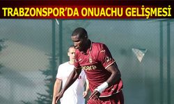 Trabzonspor'da Onuachu Gelişmesi