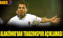 Alanzinho'dan Trabzonspor İtirafı