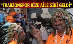 Karadeniz’de Bir Kızılderili Ailesi: "Bize Her Yer Trabzon"