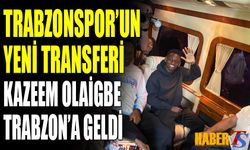 Trabzonspor’un Yeni Transferi Kazeem Olaigbe Trabzon’da