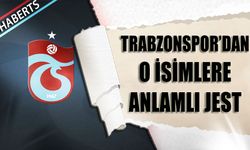 Trabzonspor Kampanyaya Destek Veren İsimlere Anlamlı Jest