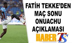 Fatih Tekke’den Onuachu ve Folcarelli Açıklaması