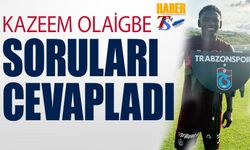 Kazeem Olaigbe Soruları Cevapladı