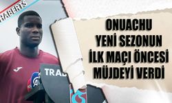 Onuachu Sezonun İlk Maçı Öncesi Müjdeyi Verdi