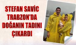 Savic Ailesi, Uzungöl’e Hayran Kaldı
