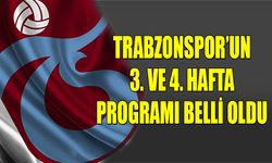 Trabzonspor’un 3. ve 4. Hafta Maç Programı Belli Oldu
