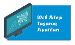 Web Sitesi Fiyatları – Web Tasarım Fiyatları
