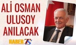 Ali Osman Ulusoy Anılacak