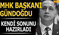 MHK Başkanı Ferhat Gündoğdu Kendi Sonunu Hazırladı