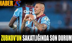 Trabzonspor’un Yıldızı Zubkov’un Sakatlık Durumu