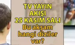 25 Kasım Salı Tüm Kanalların Yayın Akışı