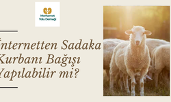 Sadaka Kurbanı Nedir? İnternetten Sadaka Kurbanı Bağışı Yapılabilir mi?