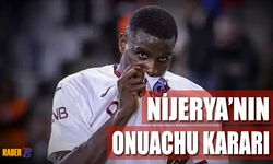 Nijerya Milli Takımı'nın Onuachu Kararı Şaşırttı