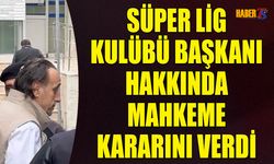 Bahis Soruşturmasında Kulüp Başkanı Hakkında Flaş Karar
