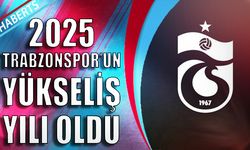 2025 Trabzonspor'un Yükseliş Yılı Oldu