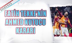 Fatih Tekke'nin Ahmed Kutucu Kararı