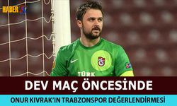 Onur Kıvrak Dev Maç Öncesi Konuştu