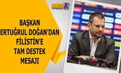 Başkan Ertuğrul Doğan'dan Filistin'e Tam Destek Mesajı