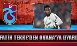 Fatih Tekke'den Andre Onana'ya Uyarı