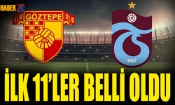 Göztepe Trabzonspor Maçında İlk 11'ler Belli Oldu