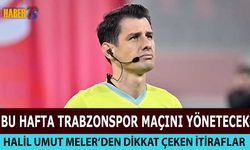 Halil Umut Meler’den Hakemlik Tartışmalarına Açık Yanıt