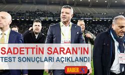 Sadettin Saran’ın Adli Tıp Test Sonucu Açıklandı