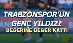 Trabzonspor'un Genç Yıldızı Değerine Değer Kattı
